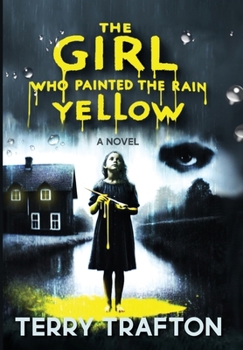 Hardcover The Girl Who Painted the Rain Yellow Book