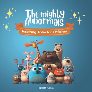 Paperback The Mighty Abnormals: Inspiring Tales for Children Book