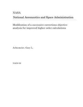 Paperback Modification of a Successive Corrections Objective Analysis for Improved Higher Order Calculations Book