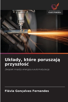 Uklady, które poruszaja przyszlosc (Polish Edition)