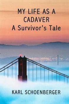 Paperback My Life as a Cadaver: A Survivor's Tale Book