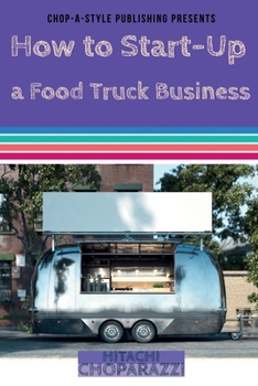 Paperback How to Start-Up a Food Truck Business [Large Print] Book