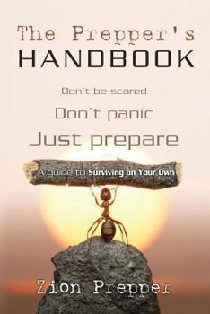 Paperback The Prepper's Handbook: A Guide to Surviving on Your Own Book