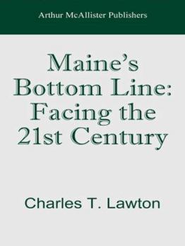 Paperback Maine's Bottom Line: Facing the 21st Century Book