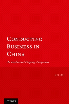 Paperback Conducting Business in China: An Intellectual Property Perspective Book