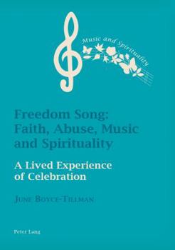 Paperback Freedom Song: Faith, Abuse, Music and Spirituality: A Lived Experience of Celebration Book