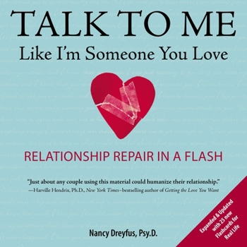 Paperback Talk to Me Like I'm Someone You Love: Relationship Repair in a Flash Book