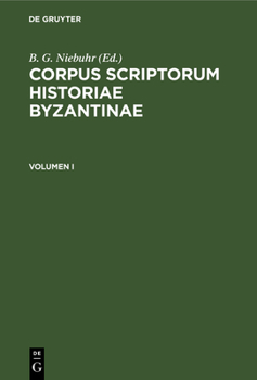 Hardcover Corpus Scriptorum Historiae Byzantinae. Pars XIX: Nicephorus Gregoras Byzantina Historia. Volumen I [Greek, Ancient (To 1453)] Book