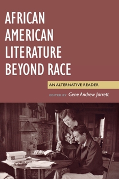 Hardcover African American Literature Beyond Race: An Alternative Reader Book