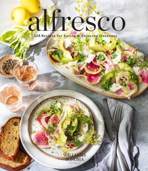 Hardcover Alfresco: 125 Recipes for Eating & Enjoying Outdoors (Entertaining Cookbook, Williams Sonoma Cookbook, Grilling Recipes) Book