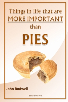 Paperback Things in life that are more important than pies Book