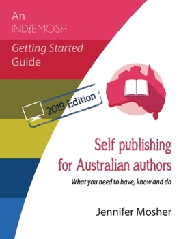 Paperback Self publishing for Australian authors: What you need to have, know and do Book