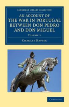 Paperback An Account of the War in Portugal Between Don Pedro and Don Miguel Book