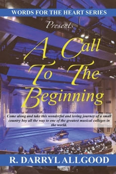 Paperback A Call to the Beginning: The Journey of a Small Country Boy to the Classical Music Stage at Berklee College of Music [Large Print] Book