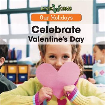 Celebrate Valentine's Day - Book  of the Our Holidays