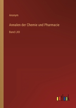 Paperback Annalen der Chemie und Pharmacie: Band LXII [German] Book