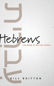 Paperback Hebrews: The Book of Better Things Book