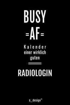 Paperback Kalender f?r Radiologen / Radiologe / Radiologin: Immerw?hrender Kalender / 365 Tage Tagebuch / Journal [3 Tage pro Seite] f?r Notizen, Planung / Plan [German] Book