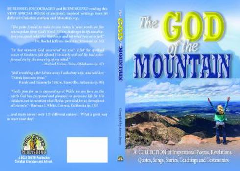 Paperback The God of the Mountain: A Collection of Inspirational Poems, Revelations, Quotes, Songs, Stories, Teachings and Testimonies Book