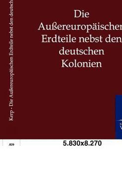 Paperback Die Außereuropäischen Erdteile nebst den deutschen Kolonien [German] Book