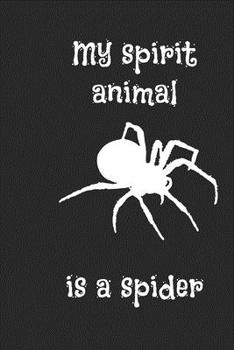 Paperback My spirit animal is a spider notebook: 6 x 9 100 lined pages Book