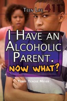 Library Binding I Have an Alcoholic Parent. Now What? Book