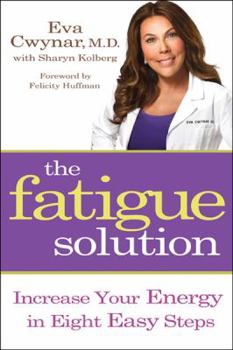 Hardcover The Fatigue Solution: Increase Your Energy in Eight Easy Steps Book