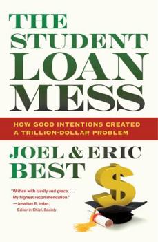 Paperback The Student Loan Mess: How Good Intentions Created a Trillion-Dollar Problem Book