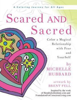 Paperback Scared AND Sacred: Color a Magical Relationship with Fear and YourSelf Book