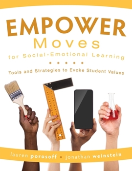 Paperback Empower Moves for Social-Emotional Learning: Tools and Strategies to Evoke Student Values Book