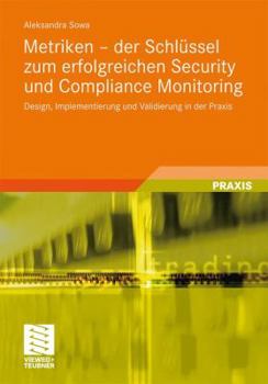 Paperback Metriken - Der Schlüssel Zum Erfolgreichen Security Und Compliance Monitoring: Design, Implementierung Und Validierung in Der PRAXIS [German] Book