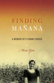 Hardcover Finding Manana: A Memoir of a Cuban Exodus Book