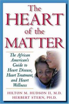 Paperback The Heart of the Matter: The African American's Guide to Heart Disease, Heart Treatment, and Heart Wellness Book