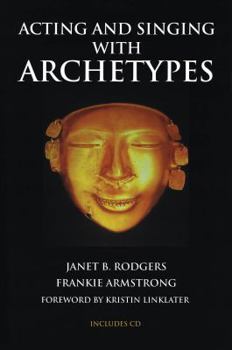 Paperback Acting and Singing with Archetypes [With CD (Audio)] Book