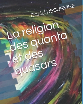 Paperback La religion des quanta et des quasars [French] Book