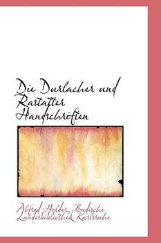 Paperback Die Durlacher Und Rastatter Handschriften [German] Book