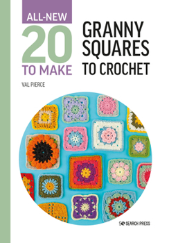 Hardcover All-New Twenty to Make: Granny Squares to Crochet Book