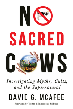 Paperback No Sacred Cows: Investigating Myths, Cults, and the Supernatural Book