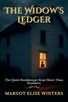 Paperback The Widow's Ledger: The Quiet Bookkeeper Kept More Than Numbers Book