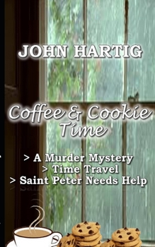 Paperback Coffee & Cookie Time: 3 Short Stories by John Hartig Book