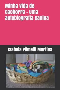 Paperback Minha Vida de Cachorra - Uma autobiografia canina [Portuguese] Book