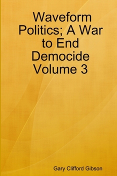 Paperback Waveform Politics; A War to End Democide Volume 3 Book