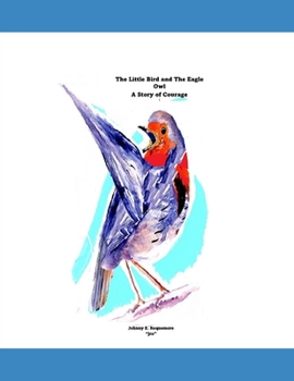 Paperback The Little Bird and The Eagle Owl A Story of Courage Book