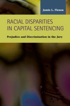 Hardcover Racial Disparities in Capital Sentencing: Prejudice and Discrimination in the Jury Room Book