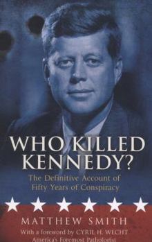 Paperback Who Killed Kennedy?: The Definitive Account of Fifty Years of Conspiracy Book