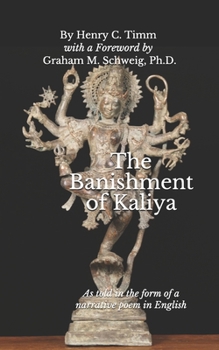 Paperback The Banishment of Kaliya: As told in the form of a narrative poem in English Book