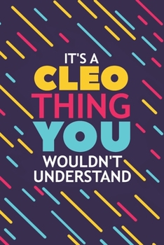 Paperback It's a Cleo Thing You Wouldn't Understand: Lined Notebook / Journal Gift, 120 Pages, 6x9, Soft Cover, Matte Finish Book