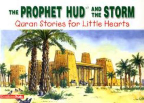 The Prophet Hud and the Storm (Quran Stories for Little Hearts) - Book  of the Quran Stories For Little Hearts