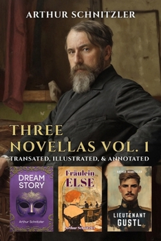 Paperback Three Novellas by Arthur Schnitzler Vol. 1: Dream Story, Fraulein Else, Lieutenant Gustl: Dream Story, Book