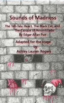 Sounds of Madness: Three by Poe: A One Act Play Adaptation